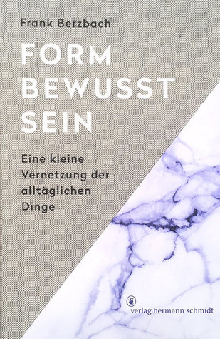 Formbewusstsein: Eine kleine Vernetzung der alltäglichen Dinge