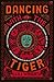 Dancing with the Tiger
