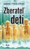 Zberateľ detí by Sabine Thiesler