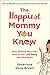 The Happiest Mommy You Know by Genevieve Shaw Brown