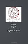 Westonbirt Association News 2016: The annual news magazine for the alumni of Westonbirt School