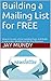 Building a Mailing List for FREE by Jay Mundy