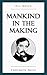 Mankind in the Making