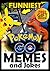 Pokemon Go Memes: The Lates...