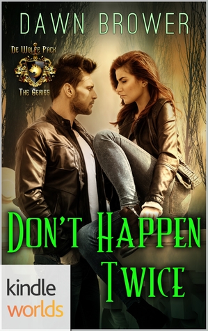 Don't Happen Twice (World of de Wolfe Pack)