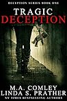 Tragic Deception by M.A. Comley