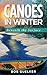 Canoes in Winter: Beneath the Surface