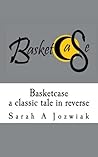 Basketcase: A Classic Tale in Reverse