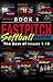 The Best Of The Fastpitch Softball Magazine Issues 1 - 10: Book 1