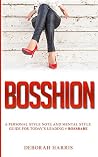 Bosshion: A personal note and mental style guide for todays leading #bossbabe Bosshion: A personal note and mental style guide for todays leading #bossbabe