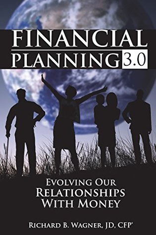 Financial Planning 3.0: Evolving Our Relationships with Money (Kindle Edition)