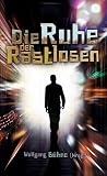 Die Ruhe der Rastlosen