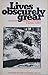 Lives Obscurely Great: Hist...