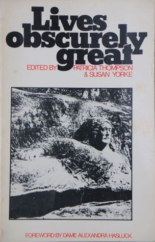 Lives Obscurely Great: Historical Essays on Women of New South Wales