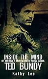Inside the Mind of America's Most Glorified Serial Killer: Ted Bundy
