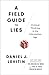 A Field Guide to Lies: Critical Thinking with Statistics and the Scientific Method
