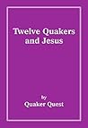 Twelve Quakers and Jesus (Twelve Quakers... Book 2)