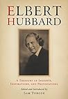 Elbert Hubbard: A Treasury Elbert Hubbard: A Treasury