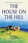 The House on the Hill (Susan Duncan's Memoirs Book 3)