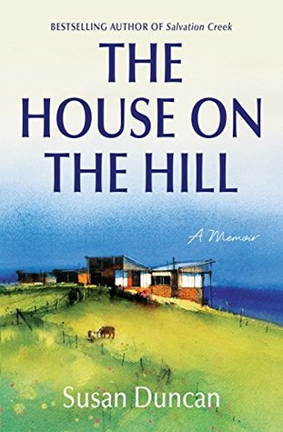 The House on the Hill (Susan Duncan's Memoirs Book 3)