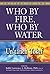 Who By Fire, Who By Water: Un'taneh Tokef (Prayers of Awe Book 1)