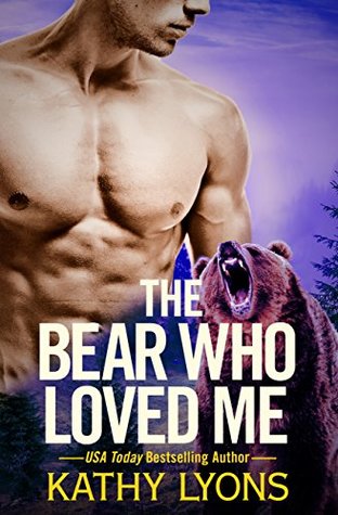 The Bear Who Loved Me (Grizzlies Gone Wild, #1)