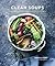 Clean Soups by Rebecca  Katz