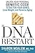 The DNA Restart: Unlock Your Personal Genetic Code to Eat for Your Genes, Lose Weight, and Reverse Aging