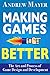 Making Games Better by Andrew Mayer
