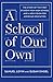 A School of Our Own by Samuel Levin