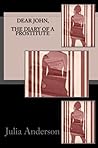 Dear john, The Diary Of A Prostitute Dear john, The Diary Of A Prostitute