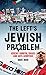 The Left's Jewish Problem by Dave  Rich