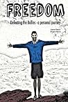 Freedom: Defeating the bullies - a personal journey Freedom: Defeating the bullies - a personal journey