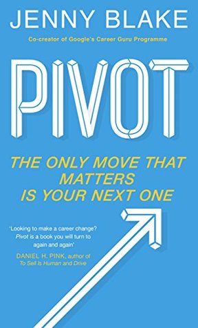 Pivot: The Only Move That Matters Is Your Next One