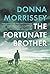 The Fortunate Brother by Donna Morrissey
