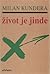 Život je jinde by Milan Kundera Život je jinde by Milan Kundera