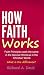 How Faith Works: Faith Prin...