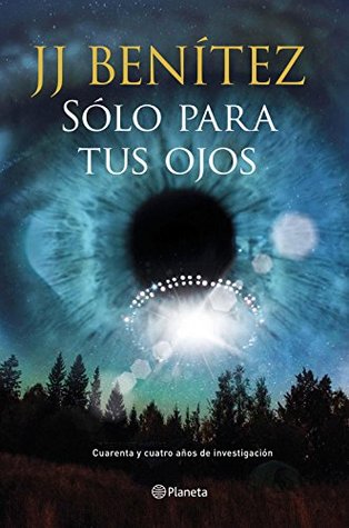 Sólo para tus ojos: Cuarenta y cuatro años de investigación ovni (No Ficción) (Spanish Edition)