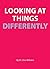 Looking At Things Different...