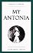 My Antonia by Willa Cather My Antonia by Willa Cather