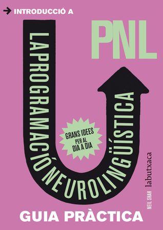 Introducció a la programació neurolingüística (PNL): guia pràctica