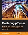 Mastering pfSense: Get more from the "world's most popular open-source firewall" Mastering pfSense: Get more from the "world's most popular open-source firewall"