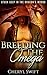 Breeding The Omega by Cheryl Swift