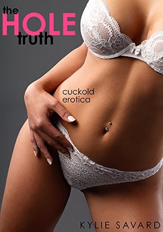 THE HOLE TRUTH (Cuckold, Hotwife, Interracial)