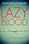 Lazy Blood by Ross Greenwood