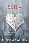 Softly by Tammara Webber Softly by Tammara Webber