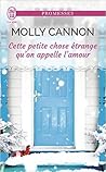 Cette Petite Chose Étrange Qu'on Appelle l'Amour by Molly Cannon