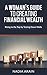 A Woman’s Guide To Creating Financial Wealth: Rising to the Top By Tearing Down Walls