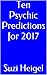 Ten Psychic Predictions for 2017
