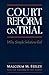 Court Reform on Trial: Why ...